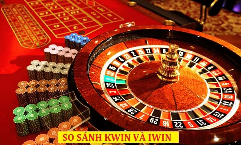 So sánh KWin và iWin dựa trên nhiều tiêu chí